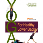 Yoga for Healthy Lower Backs – A back-care toolkit