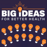 Big Ideas for Better Health Awards