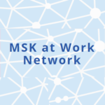 New MSK at Work Network