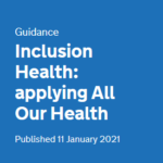 Inclusion Health: applying All Our Health